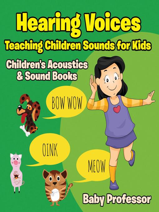 Title details for Hearing Voices--Teaching Children Sounds for Kids--Children's Acoustics & Sound Books by Baby Professor - Available